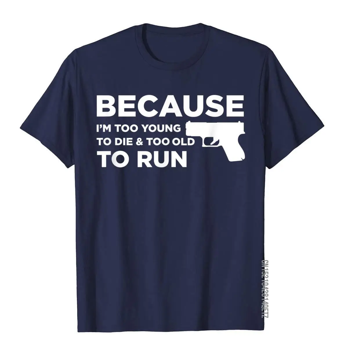 Çünkü ben Çok Genç Ölmek İçin Komik Tanrı Silahlar 2A Sevgilisi Pro Silah T-Shirt Yaygın Erkek T Shirt 3D Tarzı Üst T-shirt Pamuk Sokak 2